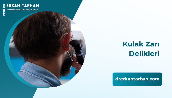 kulak-zari-delikleri-nasil-olur-nasil-anlasilir-dr-erkan-tarhan