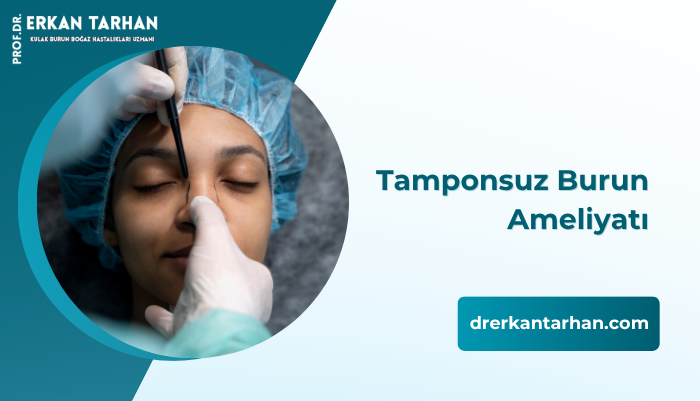 tamponsuz-burun-ameliyatinin-ozellikleri-nelerdir-dr-erkan-tarhan